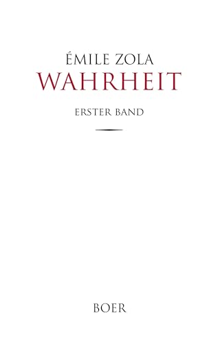 Wahrheit: Band 1: Aus dem Französischen übersetzt von Leopold Rosenzweig von BOER