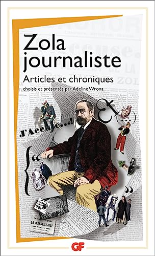 Zola Journaliste: Articles Et Chroniques