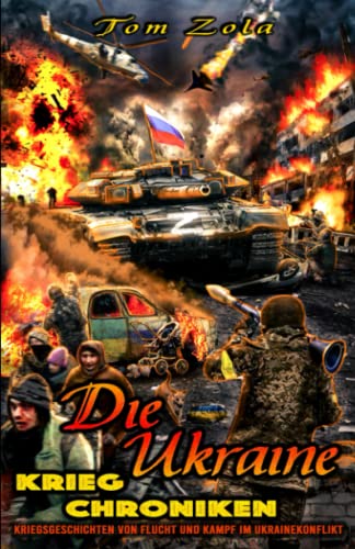Die Ukraine Krieg Chroniken: Kriegsgeschichten von Flucht und Kampf im Ukrainekonflikt von EK-2 Publishing