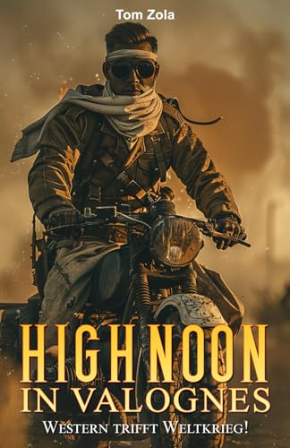 High Noon in Valognes: Western trifft Weltkrieg High Noon in Valognes: Western trifft Weltkrieg von EK-2 Publishing