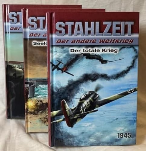 STAHLZEIT Bände 10-12: Der totale Krieg – Seelöwe – die Invasion – Zeitenwende (STAHLZEIT Blöcke)