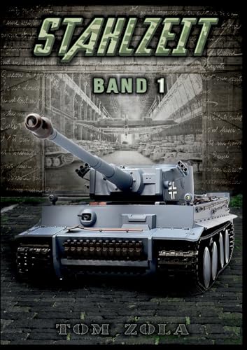STAHLZEIT Band 1: "Schicksalsschlacht Kursk" – Der andere 2. Weltkrieg (Stahlzeit - Alternativweltgeschichte über einen anderen 2. Weltkrieg, Band 1) von EK-2 Publishing