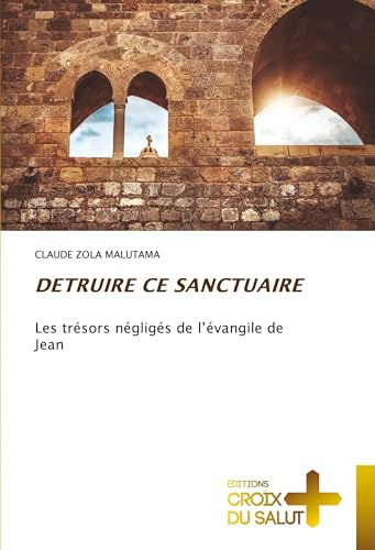 DETRUIRE CE SANCTUAIRE: Les trésors négligés de l'évangile de Jean von Fromm Verlag