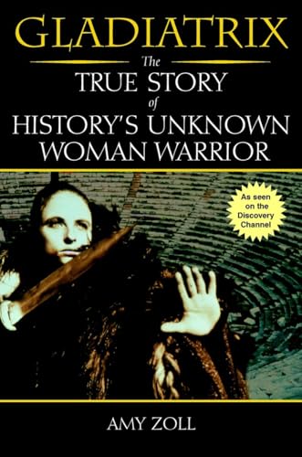Gladiatrix: The True Story of History's Unknown Woman Warrior von BERKLEY