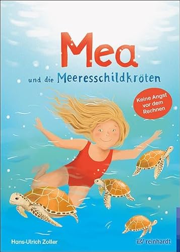 Mea und die Meeresschildkröten: Eine Mutmachgeschichte für Kinder mit Rechenschwierigkeiten