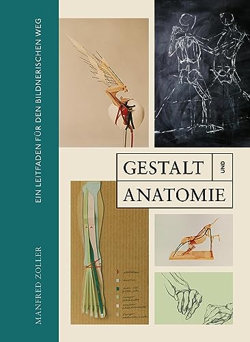 Gestalt und Anatomie: Ein Leitfaden für den bildnerischen Weg