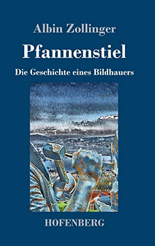Pfannenstiel: Die Geschichte eines Bildhauers