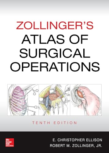 Zollinger's Atlas of Surgical Operations, Tenth Edition Zollinger's Atlas of Surgical Operations, Tenth Edition
