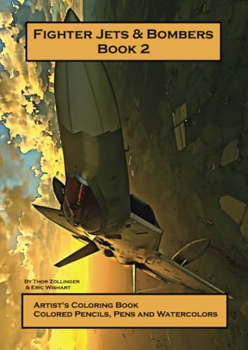 Fighter Jets & Bombers Book 2: Artist's Coloring Book Colored Pencils, Pens and Watercolors von PublishDrive