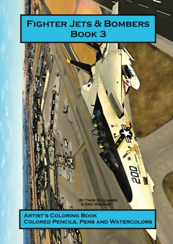 Fighter Jets & Bombers Book 3: Artist's Coloring Book Colored Pencils, Pens and Watercolors von PublishDrive