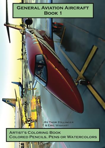 General Aviation Aircraft Book 1: Artist's Coloring Book, Colored Pencils, Pens and Watercolors von PublishDrive