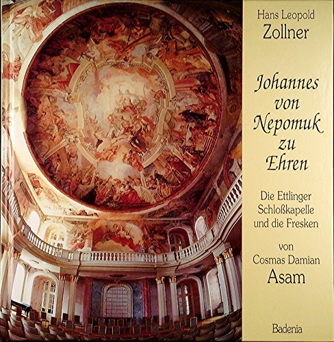 Johannes von Nepomuk zu Ehren: Die Ettlinger Schlosskapelle und die Fresken von Cosmas Damian Asam