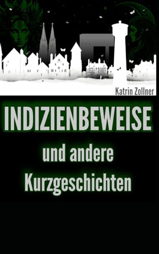 Indizienbeweise: und andere Kurzgeschichten (Die Jäger im Schatten) von Independently published