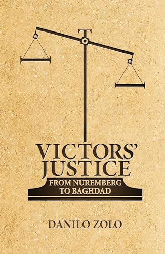 Victors' Justice: From Nuremberg to Baghdad