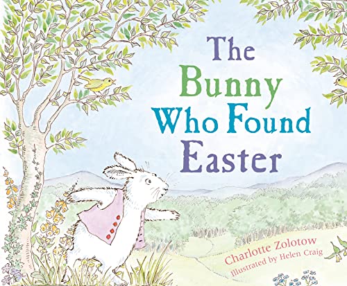 The Bunny Who Found Easter: An Easter And Springtime Book For Kids