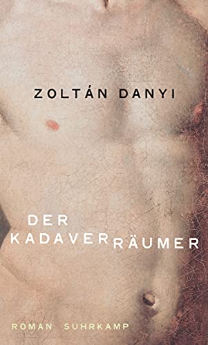 Der Kadaverräumer: Roman von Suhrkamp Verlag AG