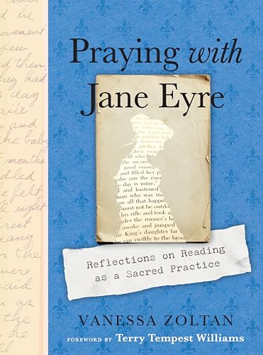 Praying with Jane Eyre: Reflections on Reading as a Sacred Practice von Penguin Publishing Group