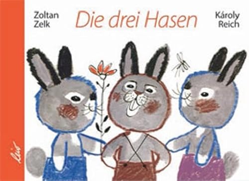 Die drei Hasen von Leiv Buchhandels- U. Verlagsanst.