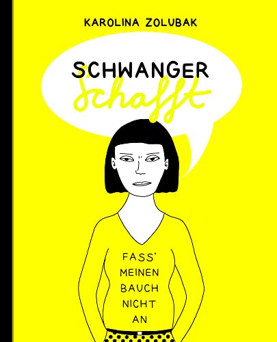 Schwanger schafft: Ein gezeichnetes Schwangerschafts-Tagebuch von Favoritenpresse GmbH