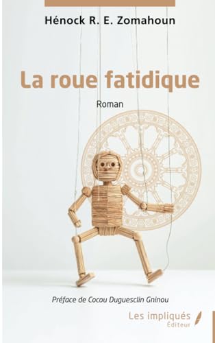 La roue fatidique von Les Impliqués