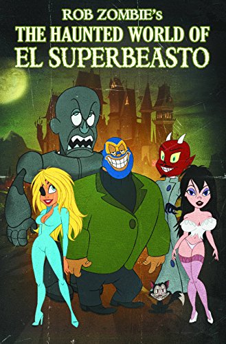Rob Zombie Presents: The Haunted World Of El Superbeasto