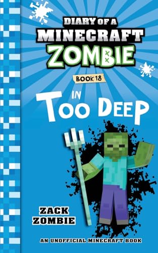 Diary of a Minecraft Zombie Book 18: In Too Deep Diary of a Minecraft Zombie Book 18: In Too Deep von Zack Zombie Publishing