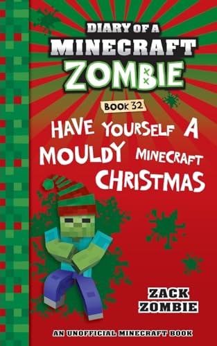 Diary of a Minecraft Zombie Book 32: Have Yourself a Mouldy Minecraft Christmas von Zack Zombie Publishing