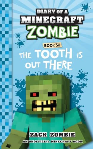 Diary of a Minecraft Zombie Book 38: The Tooth is Out There von Zack Zombie Publishing