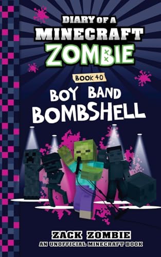 Diary of a Minecraft Zombie Book 40: Boy Band Bombshell von Zack Zombie Publishing