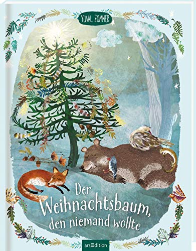 Der Weihnachtsbaum, den niemand wollte: Bilderbuch Geschenk Weihnachten, Selbstvertrauen für Kinder ab 3 Jahren von Ars Edition