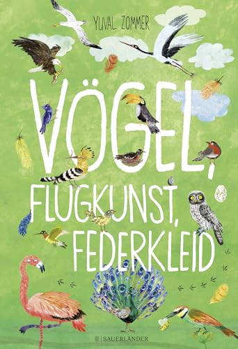 Vögel, Flugkunst, Federkleid: Sachbuchfür Kinder ab 4 Jahren mit wunderschönen Illustrationen und verblüffenden Infos aus der Welt der Vögel Vögel, Flugkunst, Federkleid: Sachbuchfür Kinder ab 4 Jahren mit wunderschönen Illustrationen und verblüffenden Infos aus der Welt der Vögel von FISCHERVERLAGE