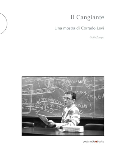 Il Cangiante. Una mostra di Corrado Levi von Postmedia Books