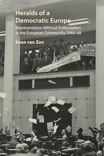 Heralds of a Democratic Europe: Representation Without Politicization in the European Community, 1948–68 (Understanding Europe) von Agenda Publishing