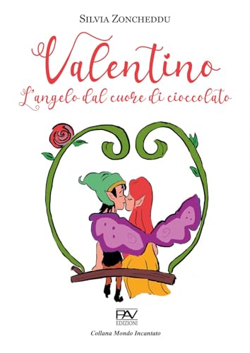 Valentino. L'angelo dal cuore di cioccolato (Mondo incantato) von Pav Edizioni