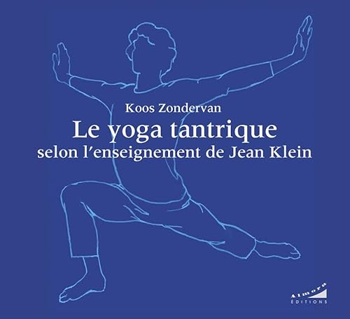 Le yoga tantrique selon l'enseignement de Jean Klein von ALMORA