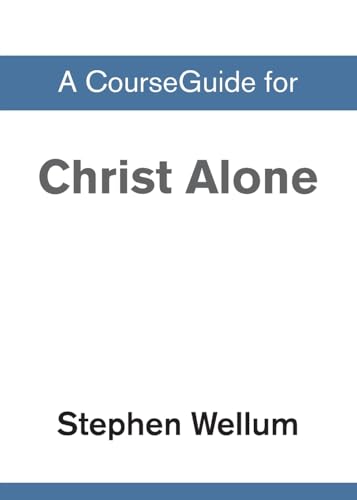 A CourseGuide for Christ Alone von Zondervan Academic