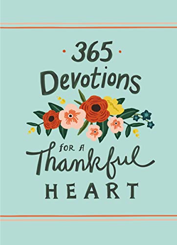 365 Devotions for a Thankful Heart 365 Devotions for a Thankful Heart
