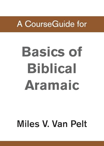 A CourseGuide for Basics of Biblical Aramaic A CourseGuide for Basics of Biblical Aramaic von Zondervan Academic