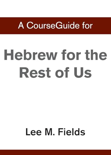 A CourseGuide for Hebrew for the Rest of Us A CourseGuide for Hebrew for the Rest of Us von Zondervan Academic
