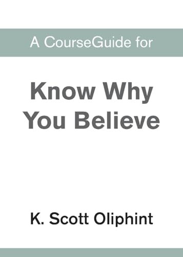 A CourseGuide for Know Why You Believe A CourseGuide for Know Why You Believe von Zondervan Academic
