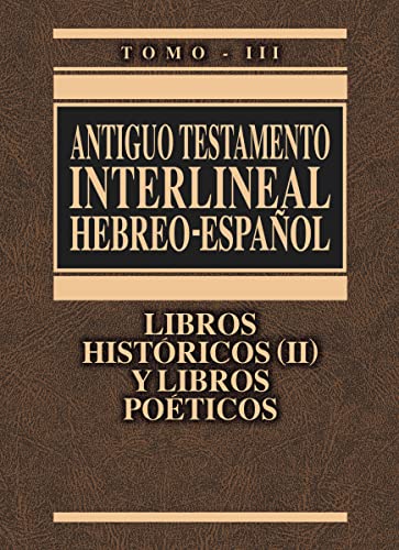 Antiguo Testamento interlineal Hebreo-Español Vol. 3: Libros históricos 2 y libros poéticos