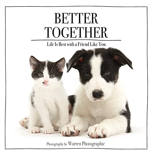 Better Together: Life Is Best with a Friend Like You Better Together: Life Is Best with a Friend Like You