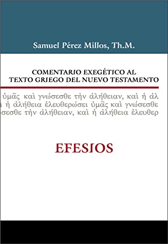 Comentario exegético al texto griego del Nuevo Testamento: Efesios (Comentario exegético al texto griego del N. T.)