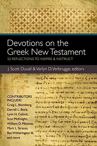 Devotions on the Greek New Testament: 52 Reflections to Inspire and Instruct Devotions on the Greek New Testament: 52 Reflections to Inspire and Instruct