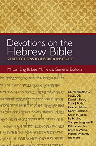 Devotions on the Hebrew Bible: 54 Reflections to Inspire and Instruct Devotions on the Hebrew Bible: 54 Reflections to Inspire and Instruct