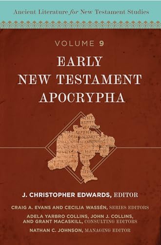 Early New Testament Apocrypha (9) (Ancient Literature for New Testament Studies, Band 9)