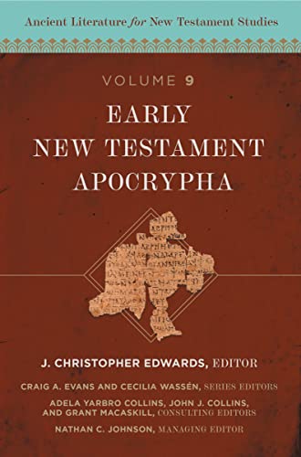 Early New Testament Apocrypha (9) (Ancient Literature for New Testament Studies, Band 9)