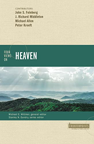 Four Views on Heaven (Counterpoints: Bible and Theology) von Zondervan