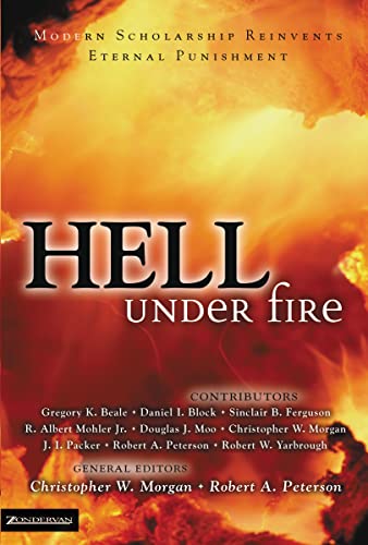 Hell Under Fire: Modern Scholarship Reinvents Eternal Punishment