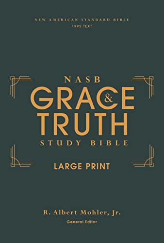 NASB, The Grace and Truth Study Bible (Trustworthy and Practical Insights), Large Print, Hardcover, Green, Red Letter, 1995 Text, Comfort Print: New ... Bible, Green, Comfort Print, Red Letter